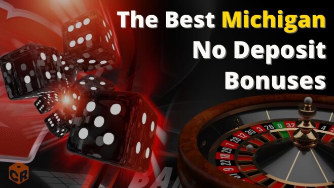 The best Michigan no deposit bonuses written across a background of some craps dice and a roulette wheel.